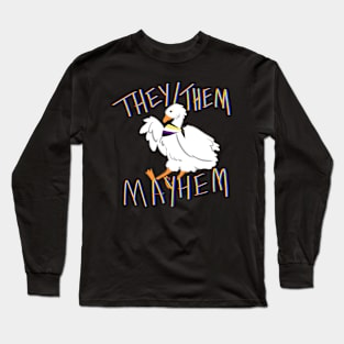 They Them Mayhem Goose Long Sleeve T-Shirt